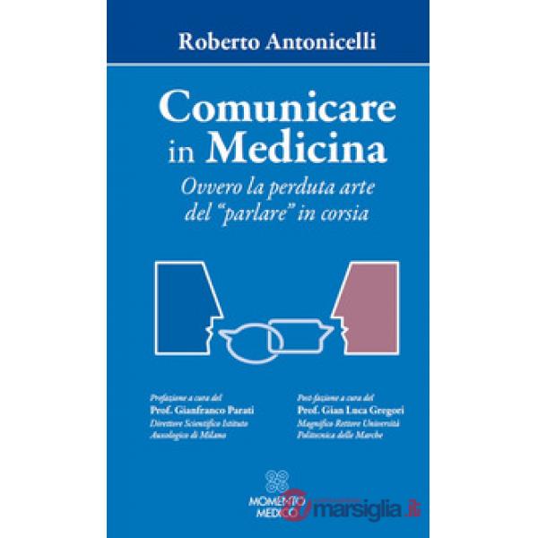 Comunicare in medicina. Ovvero la perduta arte del «parlare» in corsia