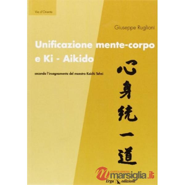 Unificazione mente-corpo e ki aikido secondo l'insegnamento