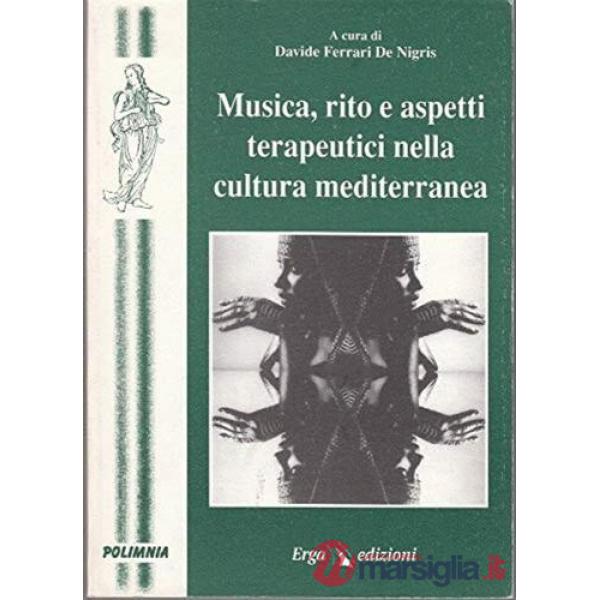 Musica, rito e aspetti terapeutici nella cultura mediterranea. Con CD-ROM