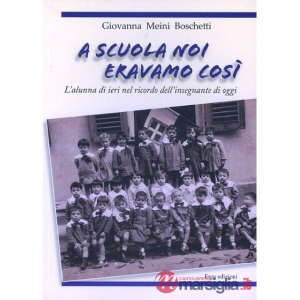 A scuola noi eravamo così. L'alunna di ieri nel ricordo dell'insegnante di oggi