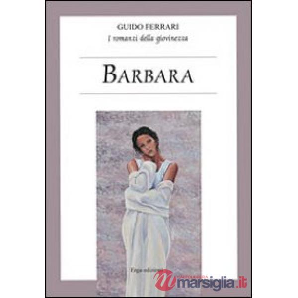 Barbara. I romanzi della giovinezza