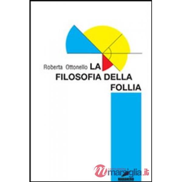 Filosofia della follia (La)