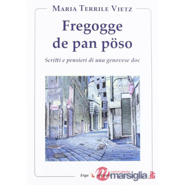 Fregogge de pan pöso. Scritti e pensieri di una genovese doc