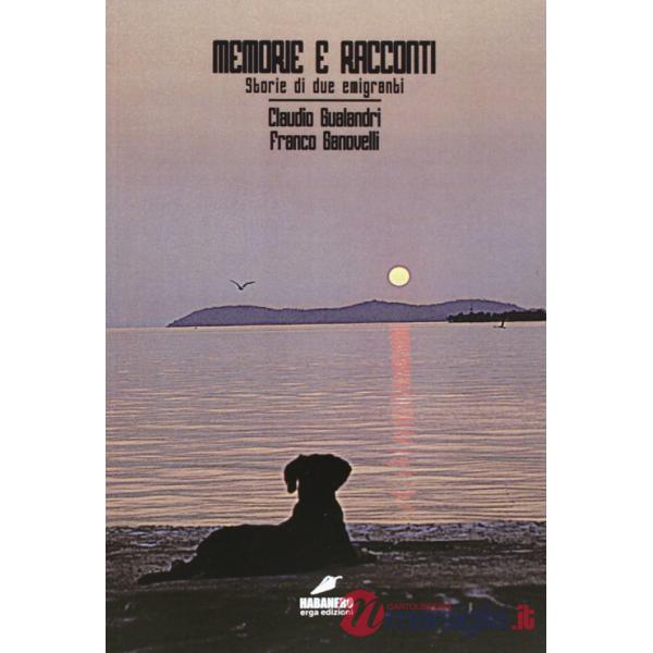 Memorie e racconti. Storie di due emigranti
