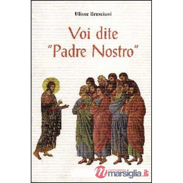 Voi dite «Padre Nostro»