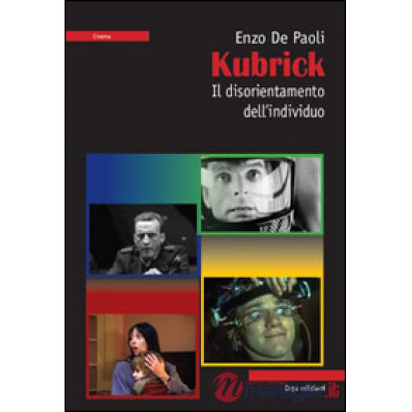 Kubrick. Il disorientamento dell'individuo
