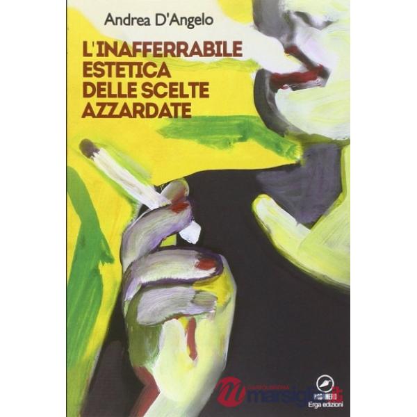 Inafferrabile estetica delle scelte azzardate (L')