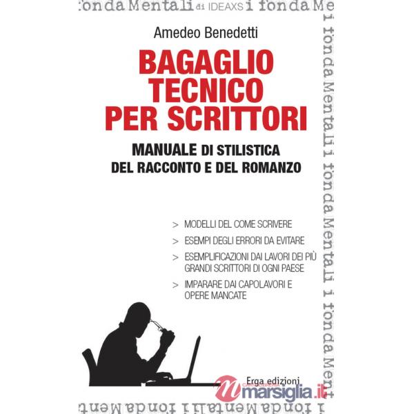 Bagaglio tecnico per scrittori. Manuale di stilistica del racconto e del romanzo