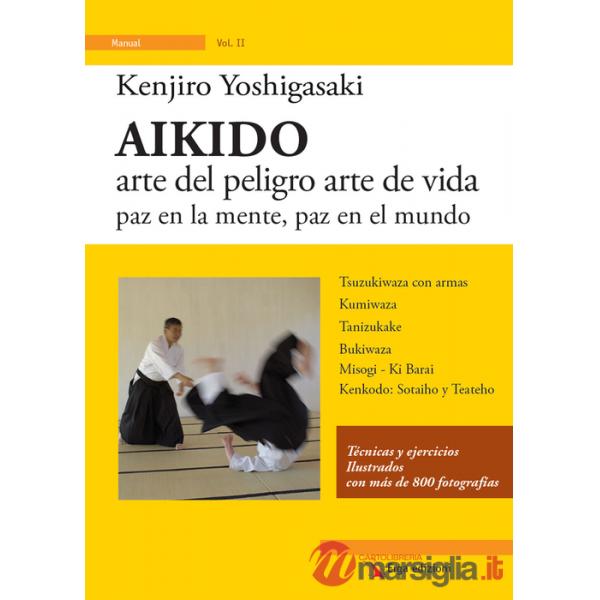 Aikido. Arte del peligro arte de vida paz en la mente, paz en el mundo