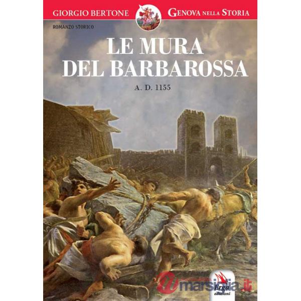 Mura del Barbarossa. Anno Domini 1155 (Le)