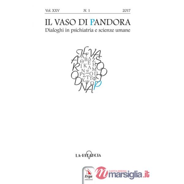 Vaso di Pandora. Dialoghi in psichiatria e scienze umane (2017) (Il). Vol. 25