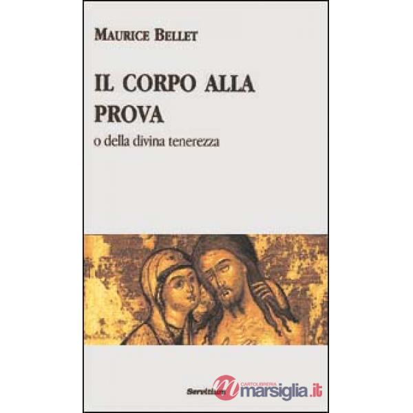 Corpo alla prova o della divina tenerezza (Il)