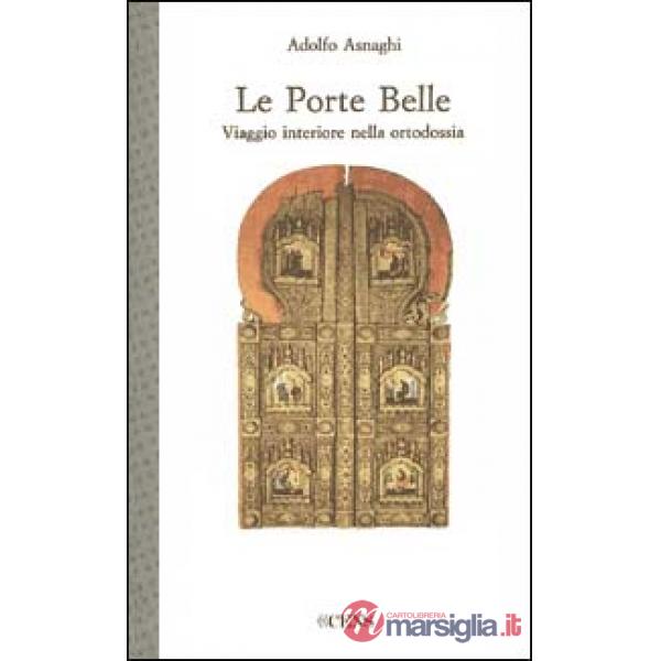 Porte belle. Viaggio interiore nella ortodossia (Le)