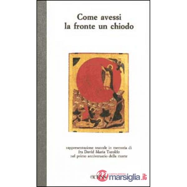 Come avessi la fronte un chiodo