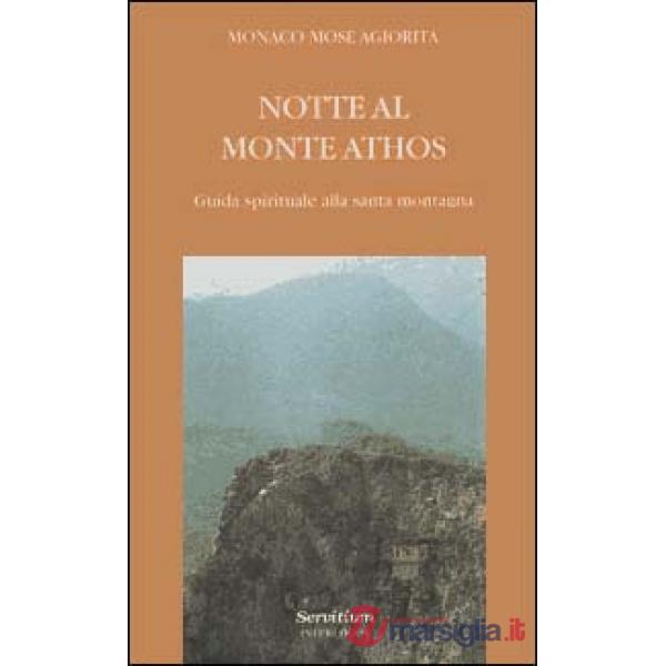 Notte al monte Athos. Guida spirituale alla santa montagna