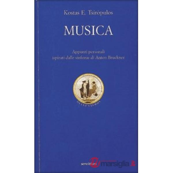 Musica. Appunti personali ispirati dalle sinfonie di Anton Bruckner