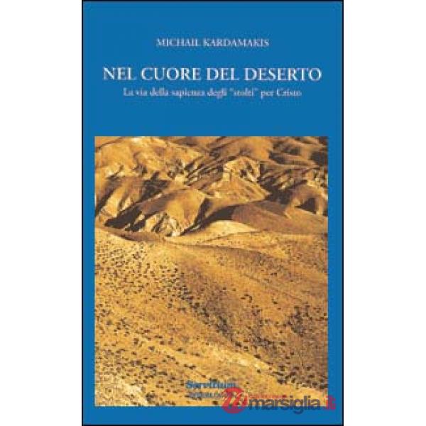 Nel cuore del deserto. La via della sapienza degli «Stolti» per Cristo