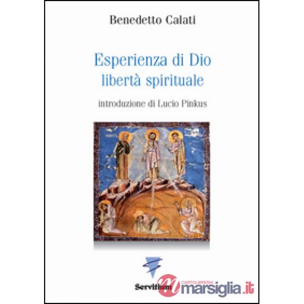 Esperienza di Dio. Libertà spirituale. Introduzione alla Regola di s. Benedetto