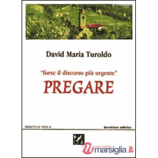Pregare. Forse il discorso più urgente