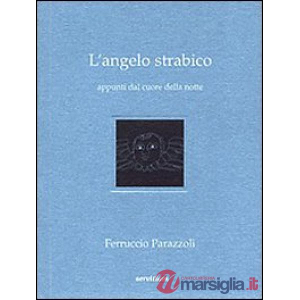 Angelo strabico. Appunti dal cuore della notte (L')