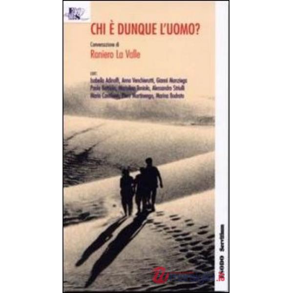 Chi è dunque l'uomo?
