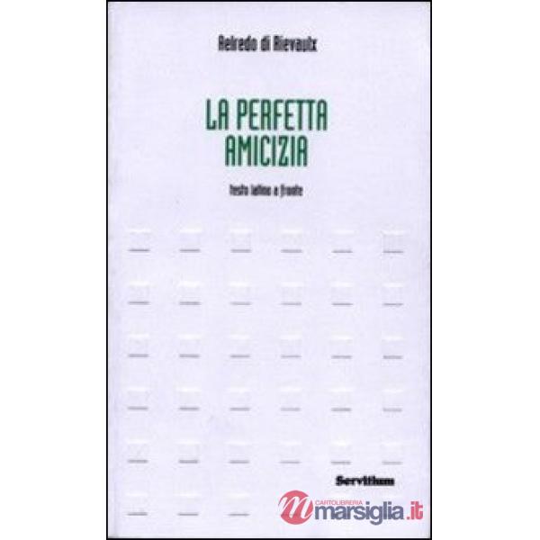 Perfetta amicizia. Testo latino a fronte (La)