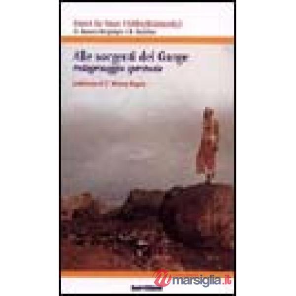 Alle sorgenti del Gange. Pellegrinaggio spirituale