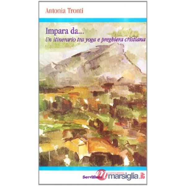 Impara da... Un itinerario tra yoga e preghiera cristiana