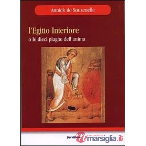Egitto interiore o le dieci piaghe dell'anima (L')