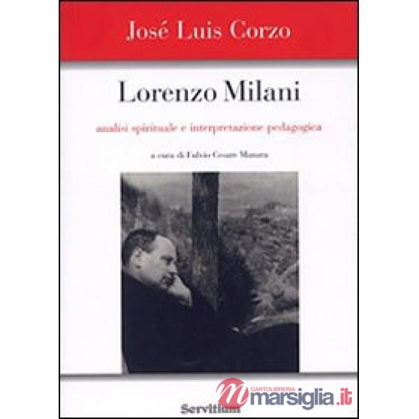 Lorenzo Milani. Analisi spirituale e interpretazione pedagogica