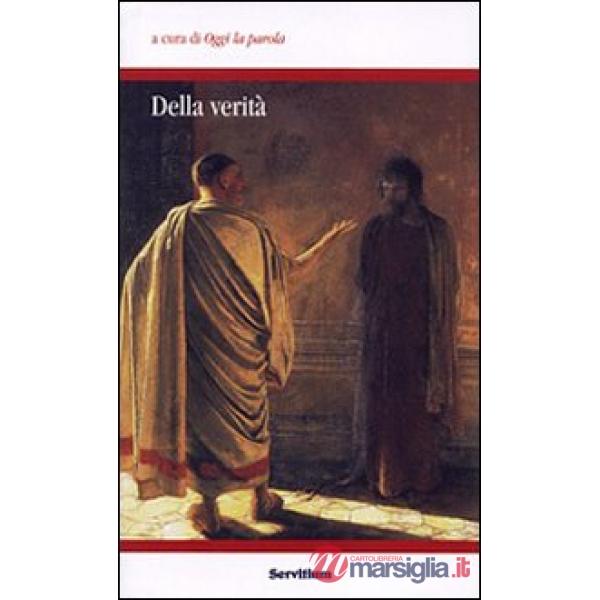 Della verità. Atti dei colloqui 5° e 6° organizzati dal gruppo «Oggi la parola» 