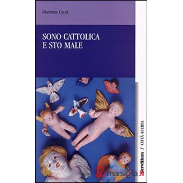 Sono cattolica e sto male