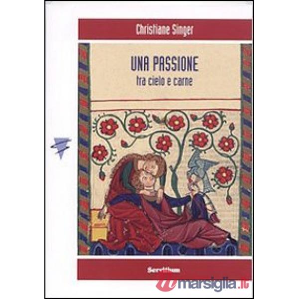 Passione. Tra cielo e carne (Una)