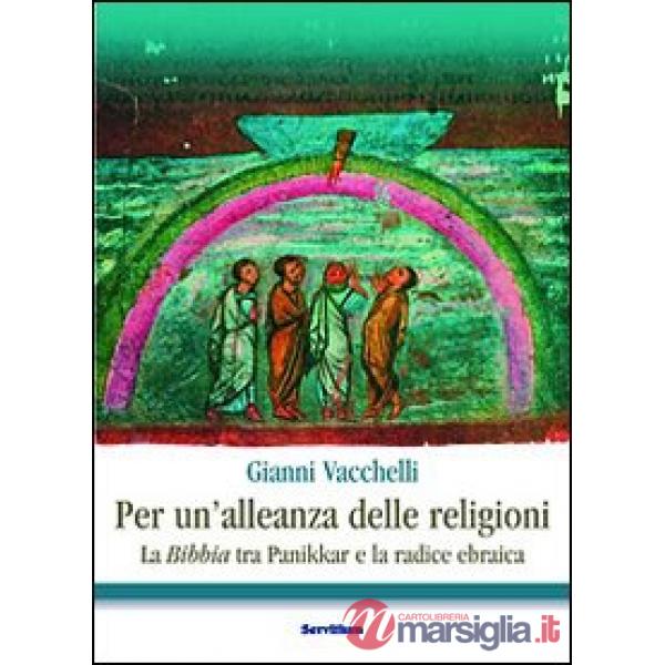 Per un'alleanza delle religioni. La Bibbia tra Panikkar e la radice ebraica