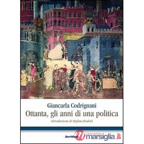 Ottanta, gli anni di una politica
