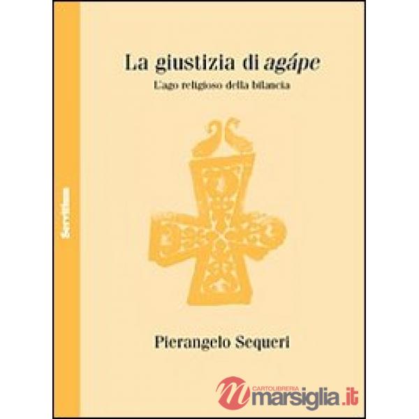 Giustizia di Agápe. L'ago religioso della bilancia (La)