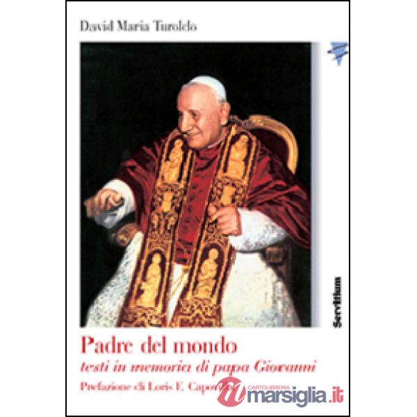 Padre del mondo. Testi in memoria di papa Giovanni