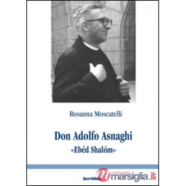 Don Adolfo Asnaghi «Ebéd Shalóm»