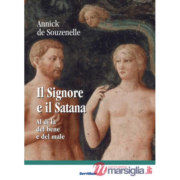 Signore e il Satana. Al di là del bene e del male (Il)