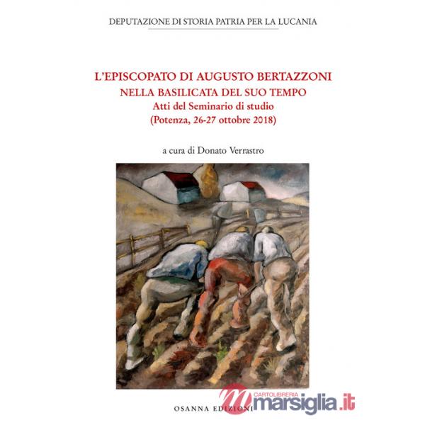 Episcopato di Augusto Bertazzoni nella Basilicata del Suo Tempo (L')