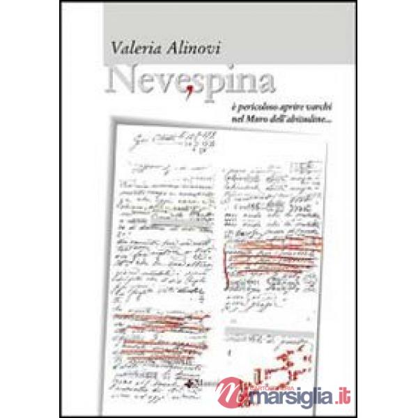 Nevespina. È pericoloso aprire varchi nel muro dell'abitudine...