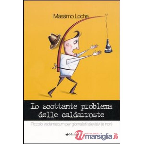 Scottante problema delle caldarroste. Piccolo vademecum per giornalisti televisivi (e non) (Lo)
