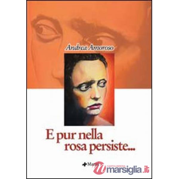 E pur nella rosa persiste...
