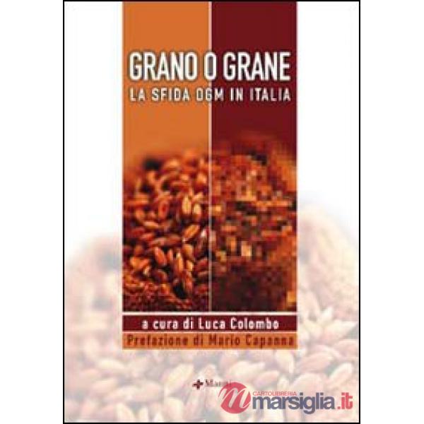 Grano o grane. La sfida OGM in Italia