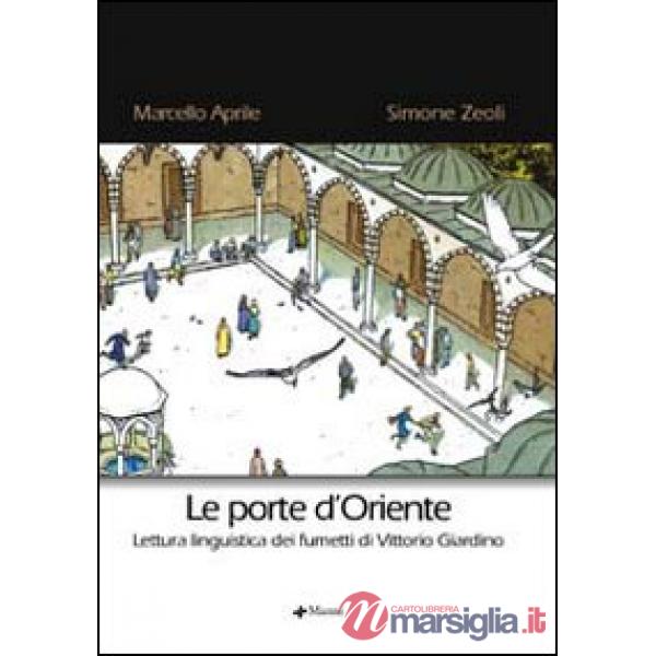 Porte d'Oriente. Lettura linguistica dei fumetti di Vittorio Giardino (Le)