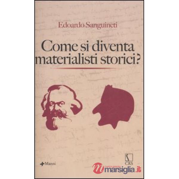 Come si diventa materialisti storici