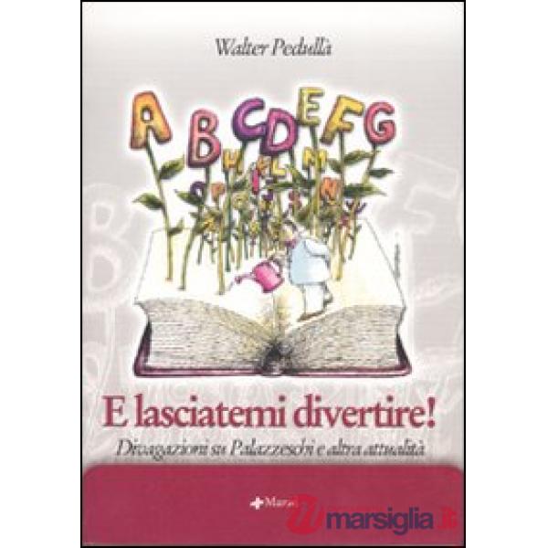 E lasciatemi divertire! Divagazioni su Palazzeschi e altra attualità