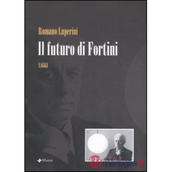 Futuro di Fortini. Saggi (Il)