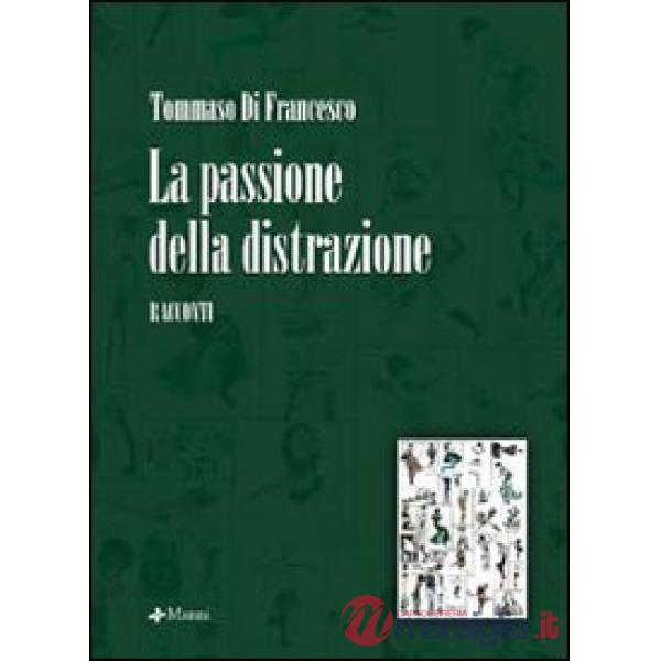 Passione della distrazione (La)
