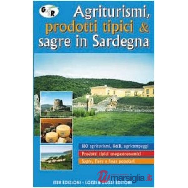 Agriturismi e tradizioni in Sardegna. Guida all'ospitalità agrituristica, ai pro